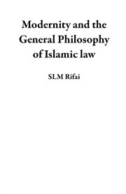 Modernity and the general philosophy of islamic law cover image