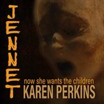 Jennet. Now She Wants the Children cover image
