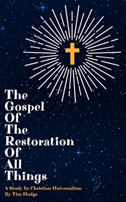 The Gospel of the Restoration of All Things cover image