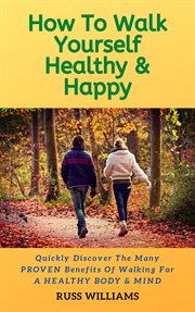 How to walk yourself healthy & happy cover image