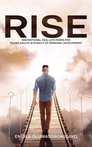 Rise: inspirational, real-life poems for young adults in pursuit of personal development cover image