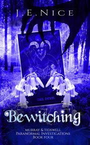 Bewitching : Murray And Tidswell Paranormal Investigations cover image