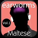 Earworms rapid maltese, vol. 1 cover image