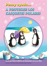 Penny ayuda a proteger los casquetes polares cover image