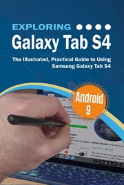 Exploring galaxy tab s4. The Illustrated, Practical Guide to using Samsung Galaxy Tab s4 cover image
