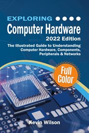 Exploring Computer Hardware : Exploring Tech cover image