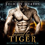 Tamed by a tiger cover image