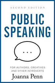 Public speaking for authors, creatives and other introverts cover image