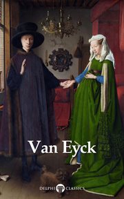 DELPHI COMPLETE WORKS OF JAN VAN EYCK (ILLUSTRATED) cover image