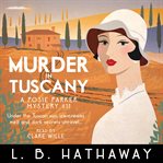 Murder in Tuscany : An unputdownable 1920s historical cozy mystery cover image