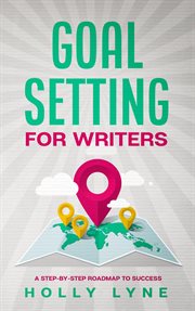 Goal setting for writers cover image