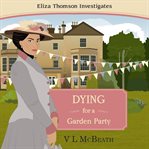 Dying for a garden party cover image