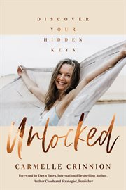 Unlocked. Discover Your Hidden Keys cover image