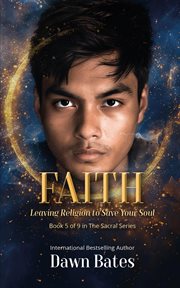 Faith : Leaving Religion to Save Your Soul cover image