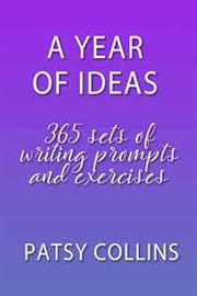 A Year of Ideas: 365 Sets of Writing Prompts and Exercises cover image