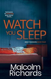 Watch You Sleep : The Emily Swanson Series, Book 4 cover image