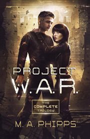 Project W.A.R. The Complete Trilogy cover image