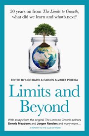 Limits and beyond : 50 years on from the limits to growth, what did we learn and what's next? : a report to the Club of Rome cover image