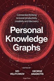 Personal Knowledge Graphs : Connected Thinking to Boost Productivity, Creativity and Discovery cover image