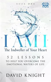 I Am I the Indweller of Your Heart-Book One cover image