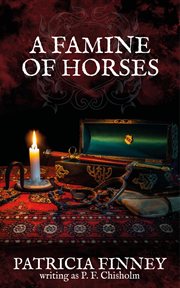A Famine of Horses : Sir Robert Carey Mysteries cover image