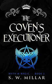 The Coven's Executioner : Myth & Magic cover image