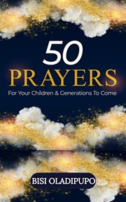 50 prayers for your children and generations to come cover image