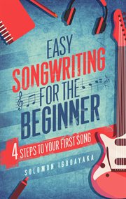 Easy songwriting for the beginner cover image