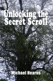 Unlocking the Secret Scroll : The Copper Scroll Tree of Knowledge cover image