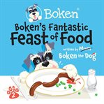 Bokeńs fantastic feast of food! cover image