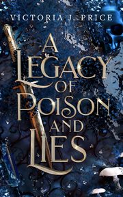A legacy of poison and lies cover image