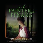 A painter in Penang : a gripping story of the Malayan emergency cover image