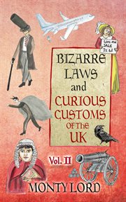 Bizarre Laws & Curious Customs of the UK, Volume 2 cover image