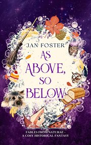 As Above, So Below : Fables from Naturae - Historical Fantasy Short Stories cover image