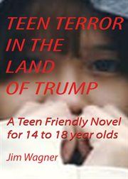 Teen Terror in the Land of Trump cover image