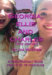 Georgia, Ellie and Charles (The Ghost) cover image