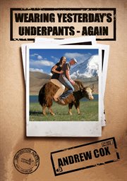 Wearing Yesterday's Underpants : Again cover image