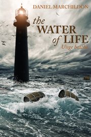 The water of life : uisge Beatha cover image