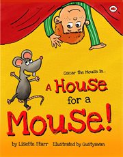 A house for a mouse: oscar the mouse : Oscar the Mouse cover image