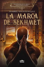 La marca de sekhmet: la aventura de un médico en el antiguo egipto cover image
