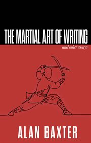 The martial art of writing & other essays cover image