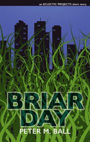 Briar day: an eclectic projects short story cover image