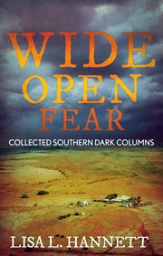 Wide open fear: collected southern dark columns cover image