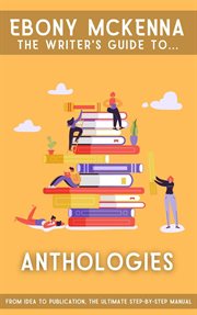Anthologies. from idea to publication: the ultimate step-by-step manual : The Ultimate Step cover image