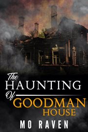 The haunting of goodman house cover image