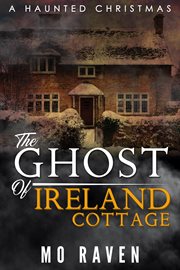 The ghost of ireland cottage. A Haunted Christmas cover image