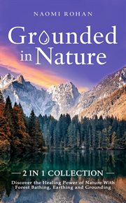 Grounded in Nature : Healing Power of Nature cover image