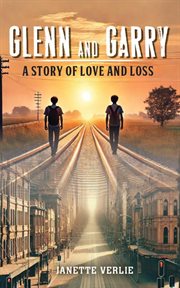 Glenn and Garry: A Story of Love and Loss cover image