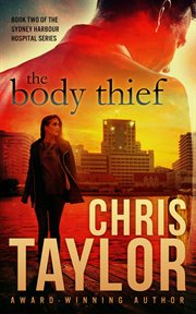 The Body Thief : Sydney Harbour Hospital cover image