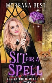 Sit for a spell : a cozy mystery cover image